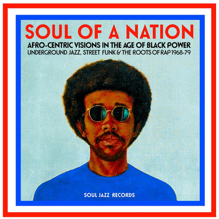 Various ‎– Soul Of A Nation (Afro-Centric Visions In The Age of Black Power: Underground Jazz, Street Funk & The Roots Of Rap 1968-79) 2LP