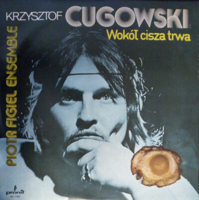 Krzysztof Cugowski, Piotr Figiel Ensemble – Wokół Cisza Trwa LP