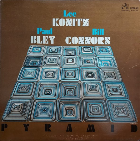 Lee Konitz / Paul Bley / Bill Connors – Pyramid LP (1st US PRESS)