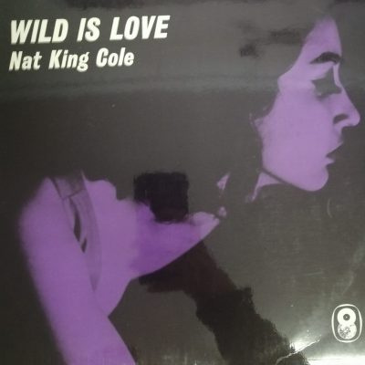 Nat King Cole – Wild Is Love LP