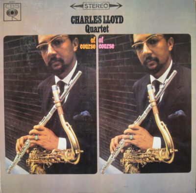 Charles Lloyd Quartet – Of Course, Of Course LP (1st UK STEREO PRESS)