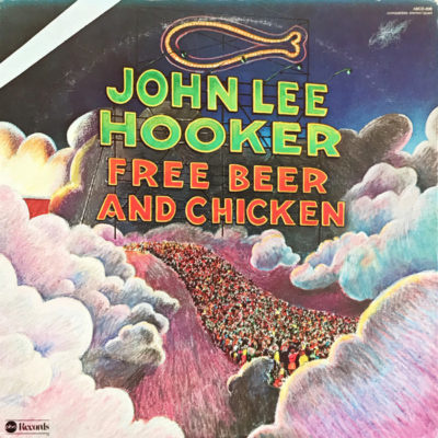 John Lee Hooker ‎– Free Beer And Chicken LP (1st US PRESS)