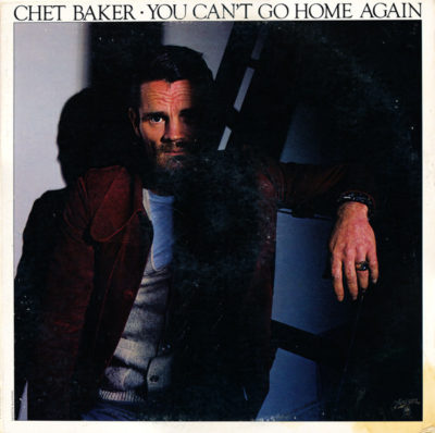 Chet Baker ‎– You Can't Go Home Again LP (1st US PRESS)