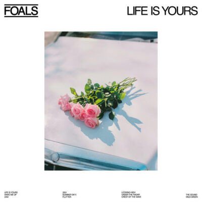 Foals – Life Is Yours LP