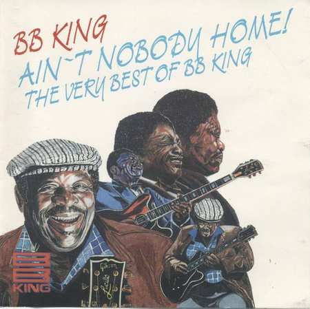 BB King – Ain't Nobody Home! (The Very Best Of BB King) LP