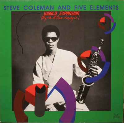 Steve Coleman And Five Elements – World Expansion (By The M-Base Neophyte) LP