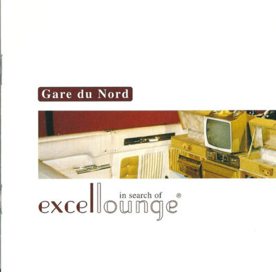 Gare Du Nord – In Search Of Excellounge LP