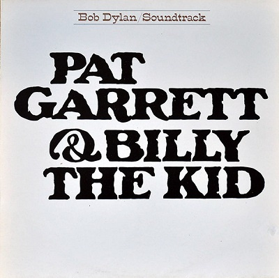 Bob Dylan – Pat Garrett & Billy The Kid (Original Soundtrack Recording) LP