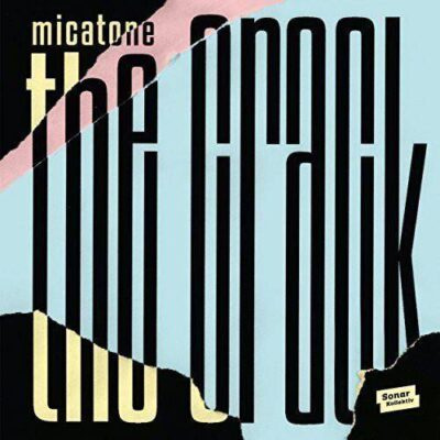 Micatone – The Crack LP