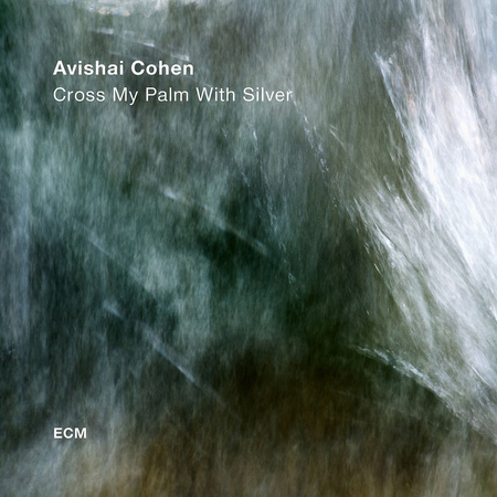 Avishai Cohen ‎– Cross My Palm With Silver LP