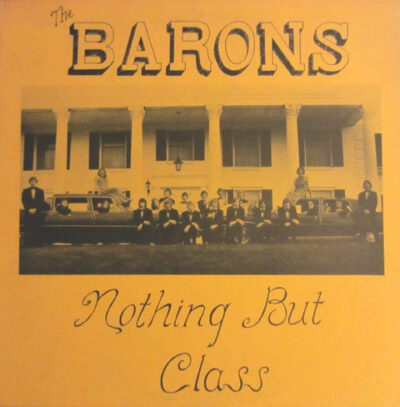 The Barons – Nothing But Class LP (1st US PRESS)