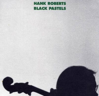 Hank Roberts – Black Pastels LP