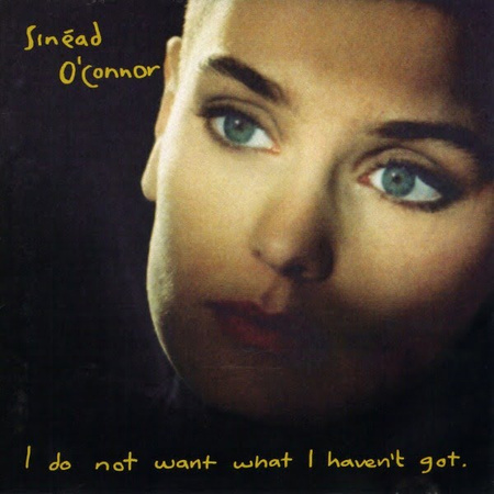 Sinéad O'Connor ‎– I Do Not Want What I Haven't Got LP