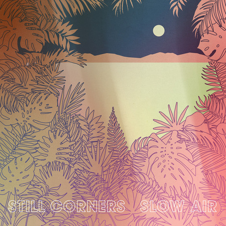 Still Corners – Slow Air LP