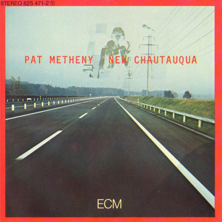 Pat Metheny ‎– New Chautauqua LP