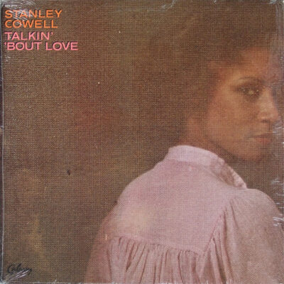 Stanley Cowell – Talkin' 'Bout Love LP (1st US PRESS)