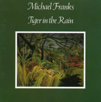 Michael Franks – Tiger In The Rain LP (1st US PRESS)