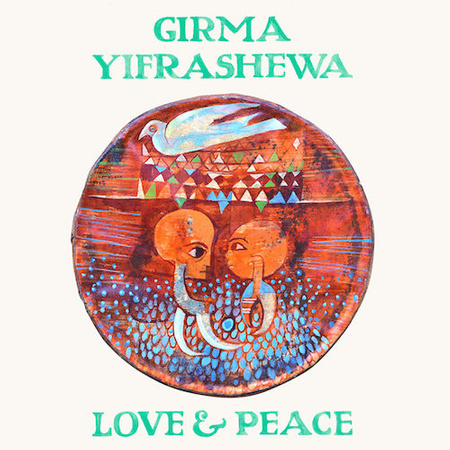 Girma Yifrashewa – Love & Peace LP