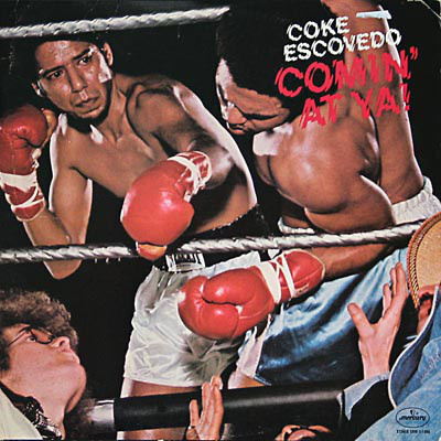 Coke Escovedo – Comin' At Ya! LP