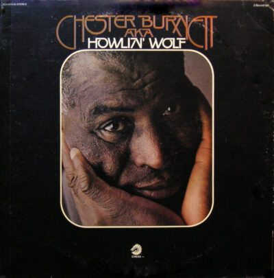 Howlin' Wolf – Chester Burnett A.K.A. Howlin' Wolf 2LP (1st US PRESS)