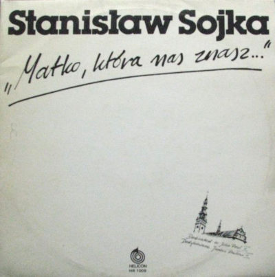 Stanisław Sojka ‎– Matko, Która Nas Znasz LP (1st PRESS)