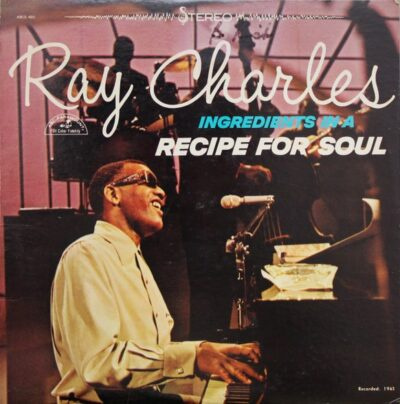 Ray Charles – Ingredients In A Recipe For Soul LP (1st US PRESS)