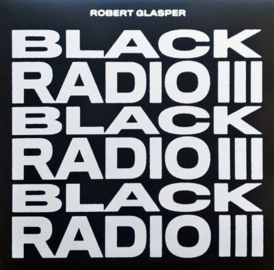 Robert Glasper – Black Radio III 2LP