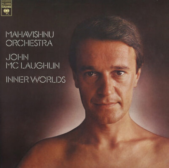 Mahavishnu Orchestra / John McLaughlin – Inner Worlds LP