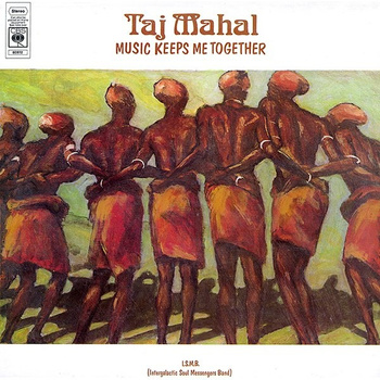 Taj Mahal ‎– Music Keeps Me Together LP