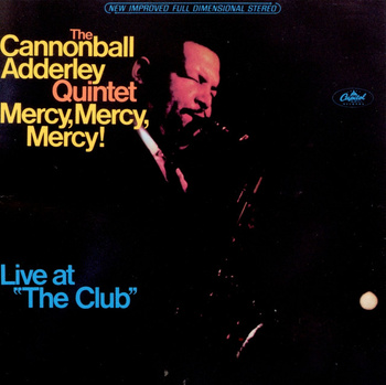 The Cannonball Adderley Quintet ‎– Mercy, Mercy, Mercy! Live At "The Club" LP