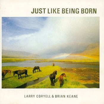 Larry Coryell & Brian Keane – Just Like Being Born LP