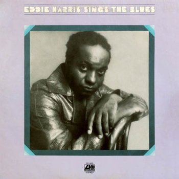 Eddie Harris ‎– Sings The Blues LP (1st US PRESS)