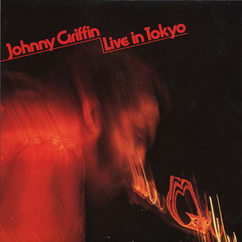 Johnny Griffin – Live In Tokyo 2LP (1st US PRESS)