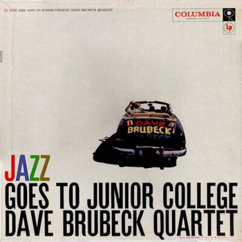 The Dave Brubeck Quartet – Jazz Goes To Junior College LP (1st US Mono Press)