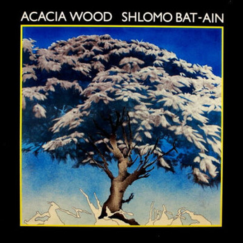 Shlomo Bat-Ain – Acacia Wood LP