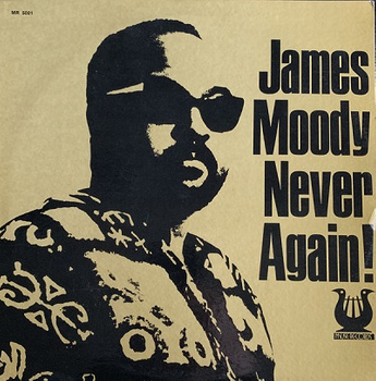 James Moody ‎– Never Again! LP (1st US PRESS)