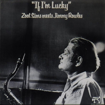 Zoot Sims Meets Jimmy Rowles – If I'm Lucky LP