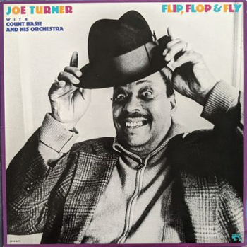 Joe Turner With Count Basie And His Orchestra – Flip, Flop & Fly LP