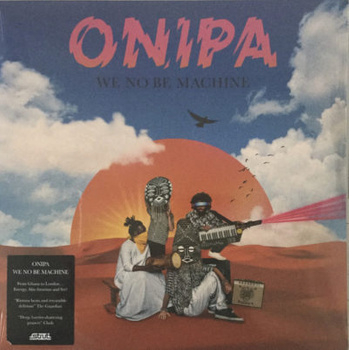 Onipa ‎– We No Be Machine 2LP