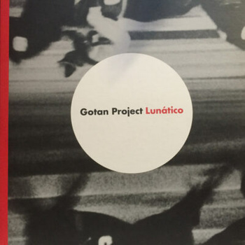 Gotan Project – Lunático 2LP