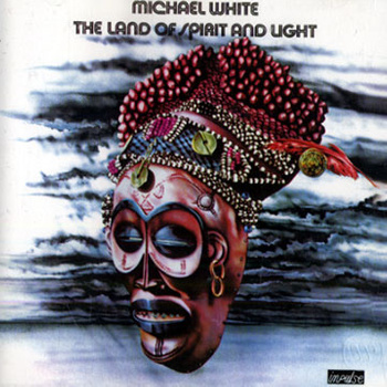 Michael White ‎– The Land Of Spirit And Light LP (1st US Quadraphonic Press)