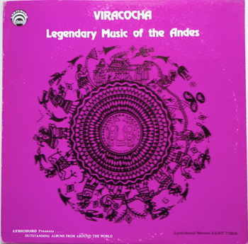 Various – Viracocha - Legendary Music Of The Andes LP