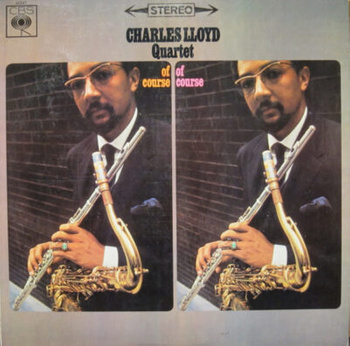 Charles Lloyd Quartet – Of Course, Of Course LP (1st UK STEREO PRESS)