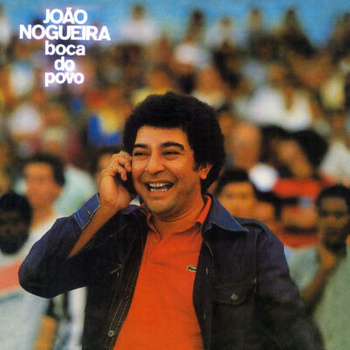 João Nogueira – Boca Do Povo LP (1st Brazilian Press)