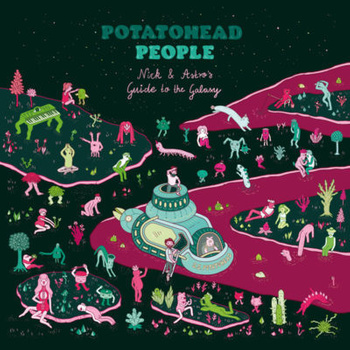 Potatohead People ‎– Nick & Astro's Guide To The Galaxy LP