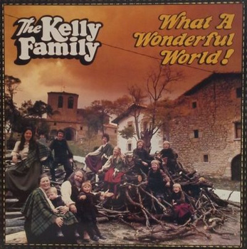 The Kelly Family ‎– What A Wonderful World ! LP