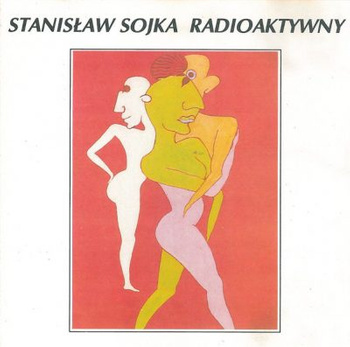 Stanisław Sojka – Radioaktywny LP