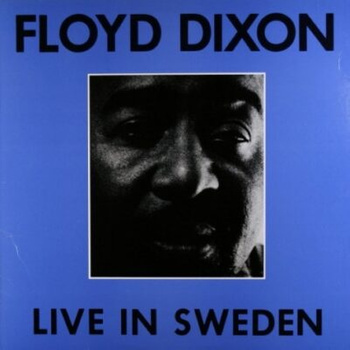 Floyd Dixon – Live In Sweden LP (1st US PRESS)