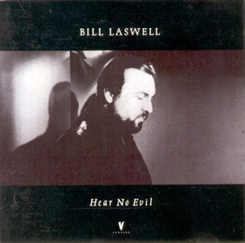 Bill Laswell – Hear No Evil LP