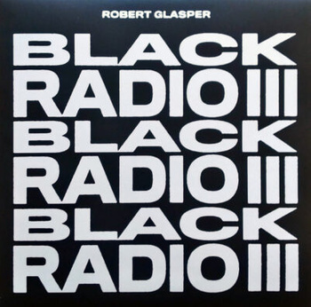 Robert Glasper – Black Radio III 2LP